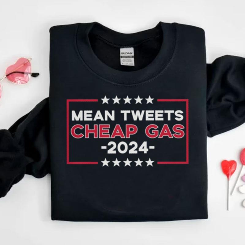 Mean Tweets Cheap Gas 2024 Shirts