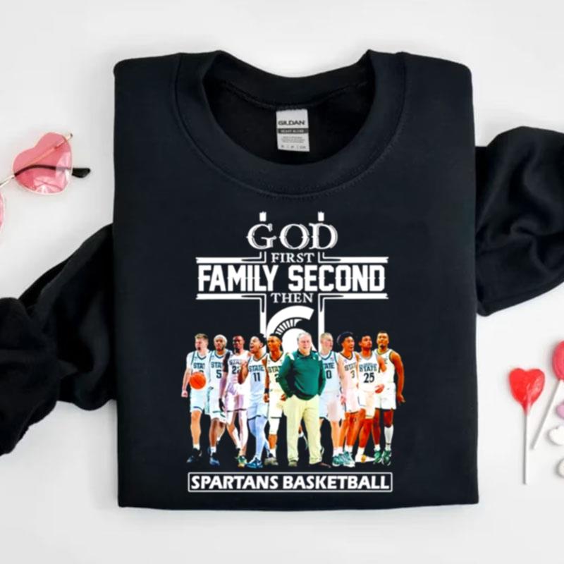 Msu God First Family Second The Spartans Basketball Shirts