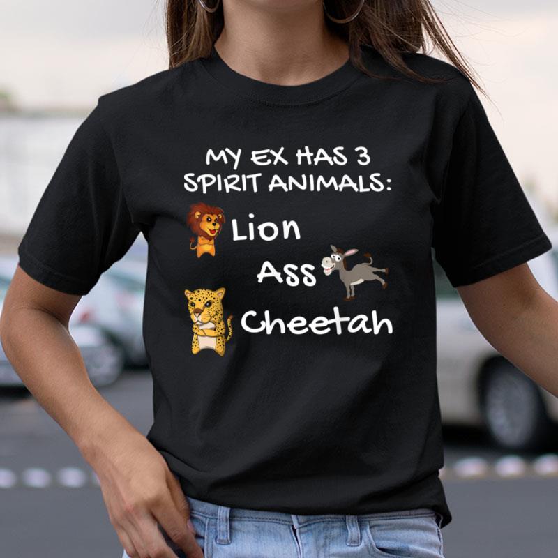 My Ex's Spirit Animals Lion Ass Cheetah Funny Divorce Shirts