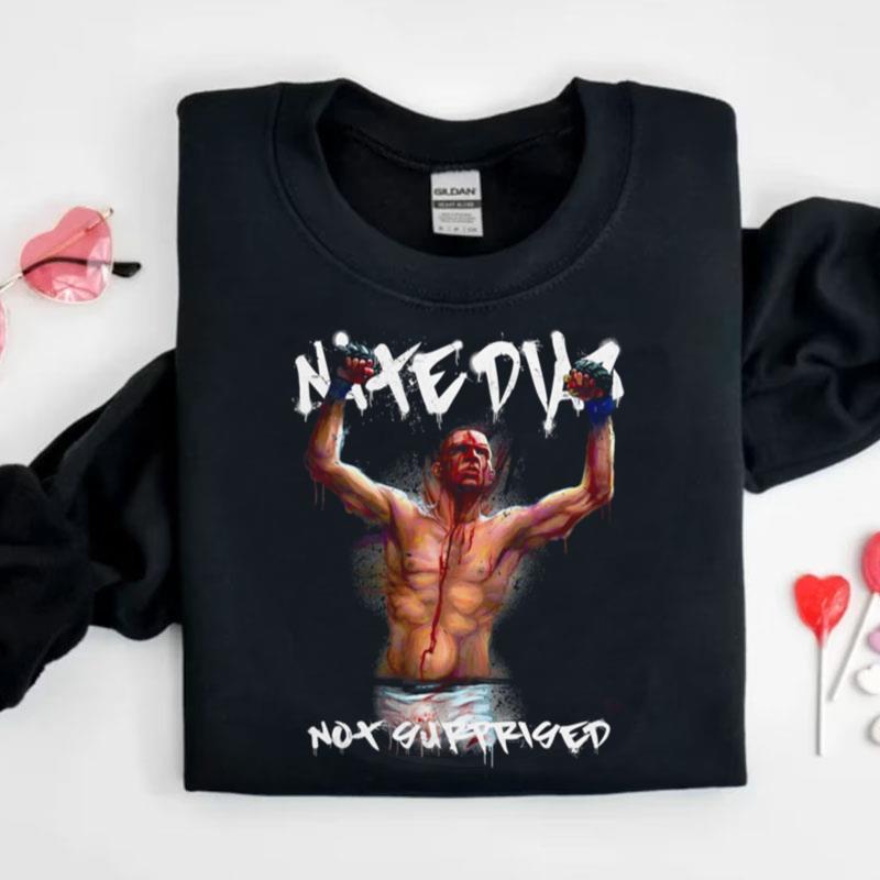 Nate Diaz Nate Diaz Is Not Surprised Shirts