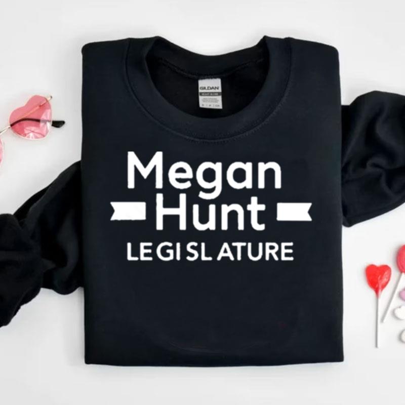 Nebraskamegan Megan Hunt Legislature Shirts