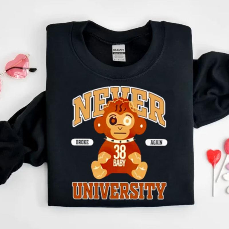 Never Broke Again University Shirts