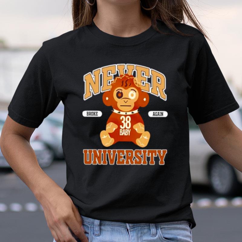 Never Broke Again University Shirts