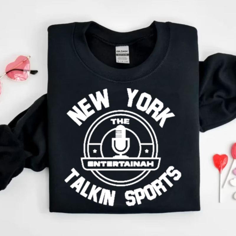 New York The Entertainah Talkin Sports Shirts