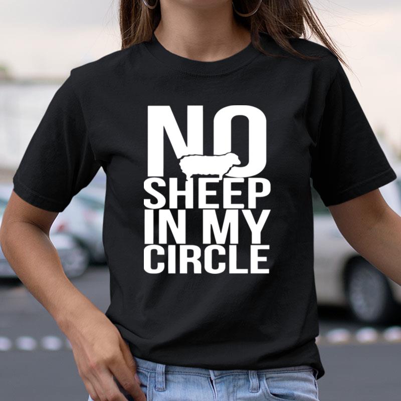 No Sheep In My Circle Shirts