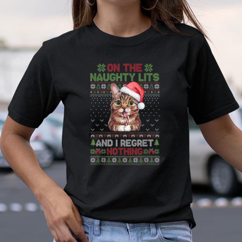 On The Naughty List And I Regret Nothing Christmas Cat Shirts