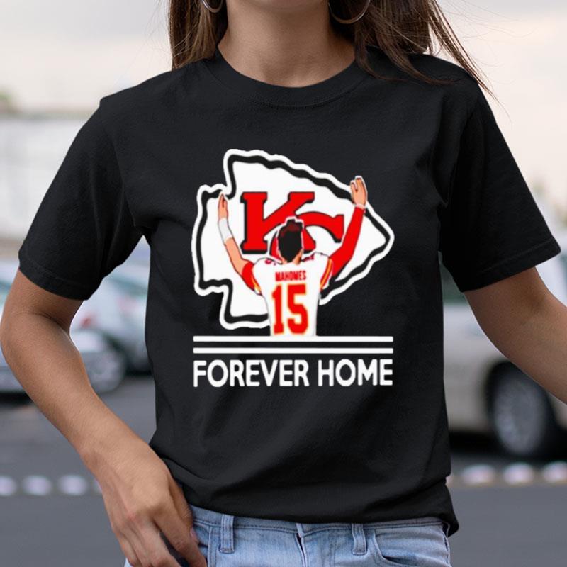 Patrick Mahomes Forever Home Shirts