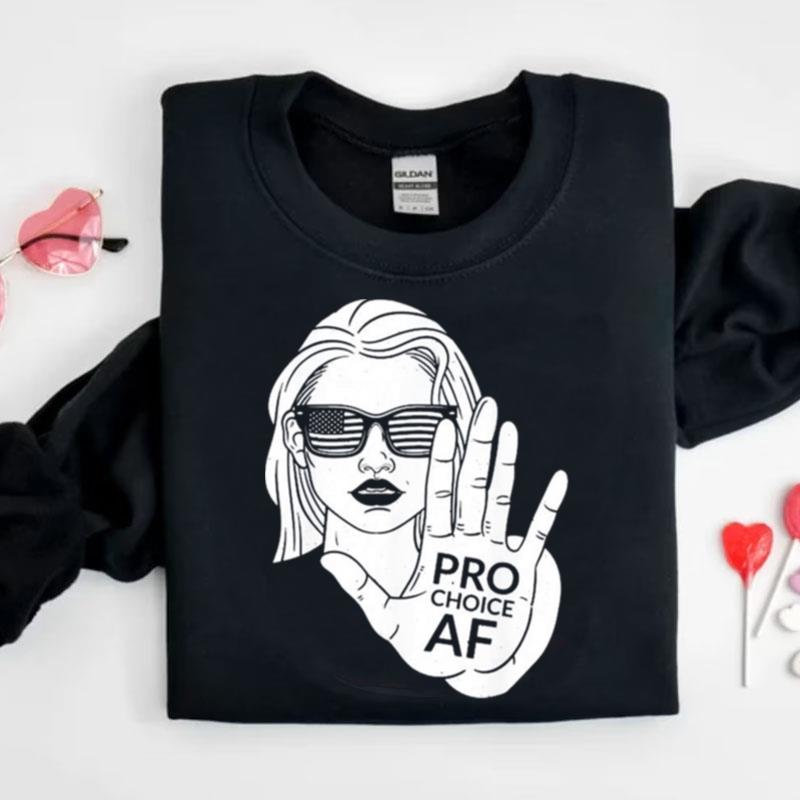 Pro Choice Af Women Reproductive Rights Advocate Shirts