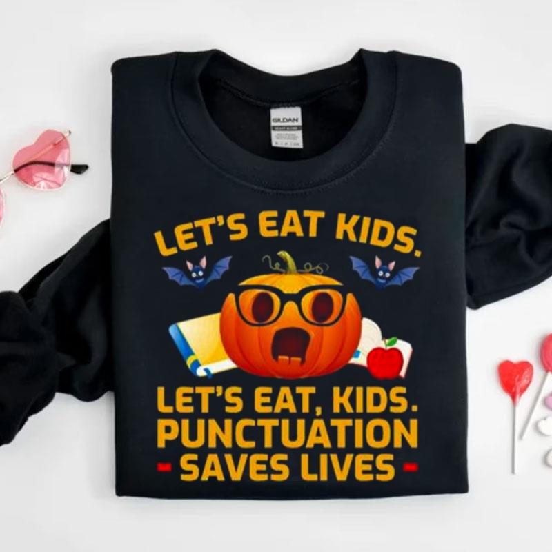 Pumpkin Let's Eat Kids Punctuation Saves Lives Halloween Shirts