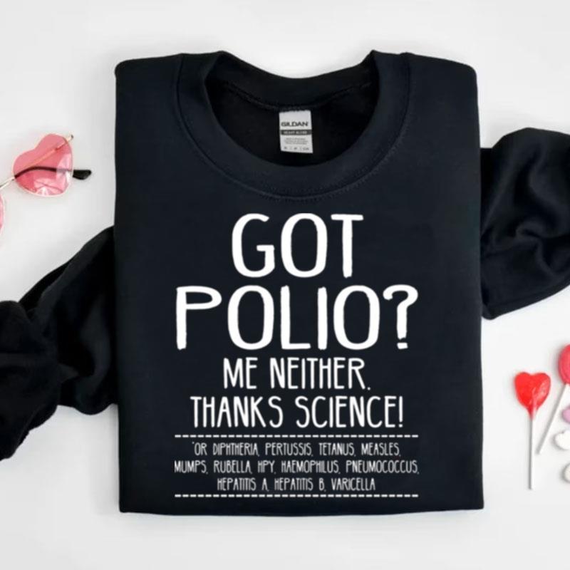 Quote Polio Got Polio Me Neither Thanks Science Shirts