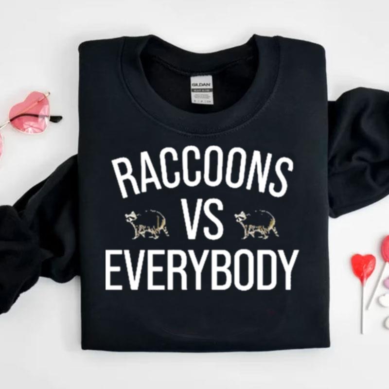 Raccoons Vs Everybody Shirts