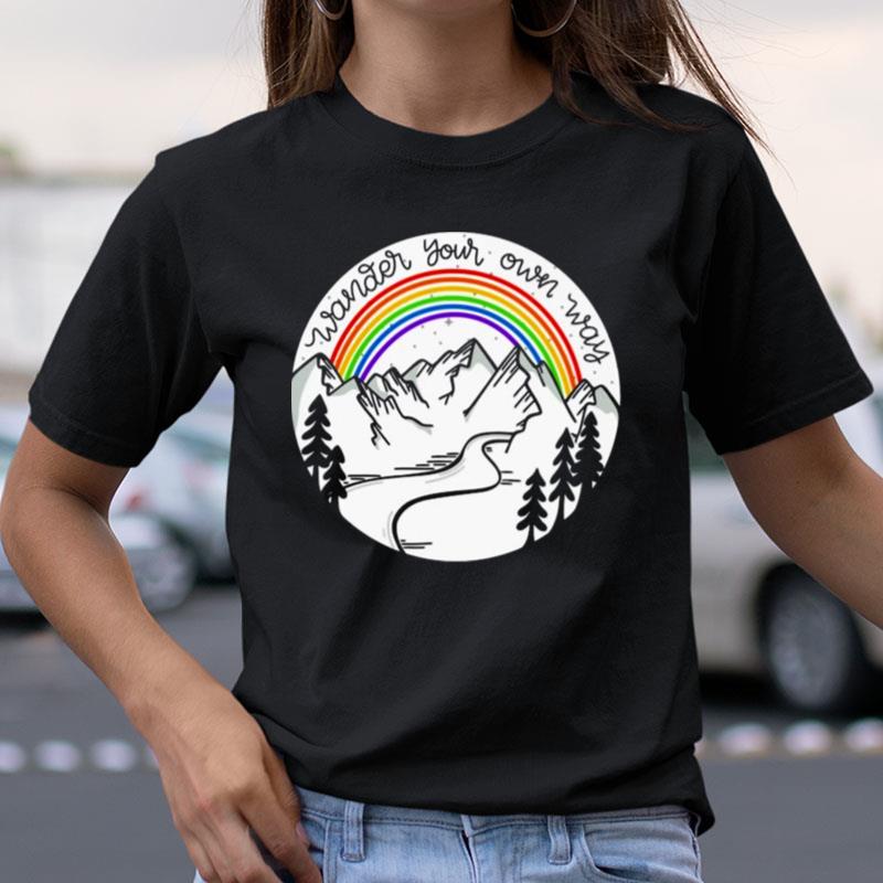 Rainbow Wander Your Own Way Shirts
