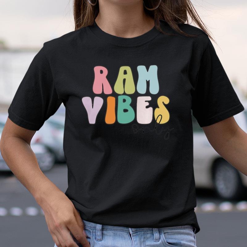 Ram Vibes Only Shirts