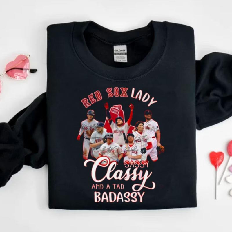 Red Sox Lady Sassy Classy And A Tad Badassy Shirts