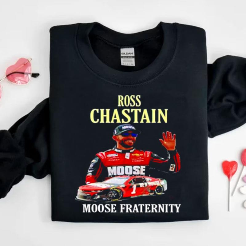 Ross Chastain Moose Fraternity Shirts