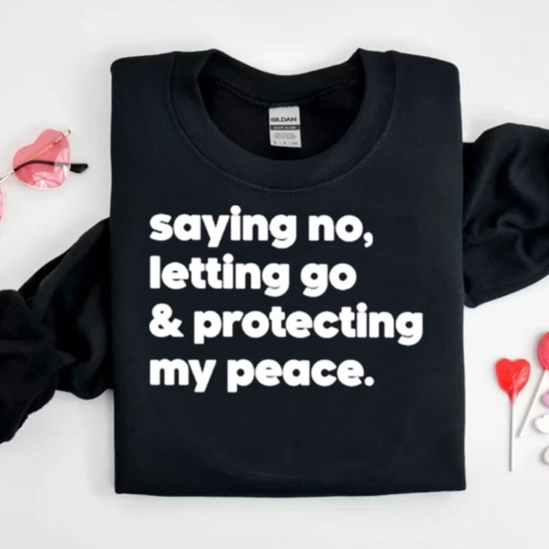 Saying No Letting Go And Protecting My Peace Shirts
