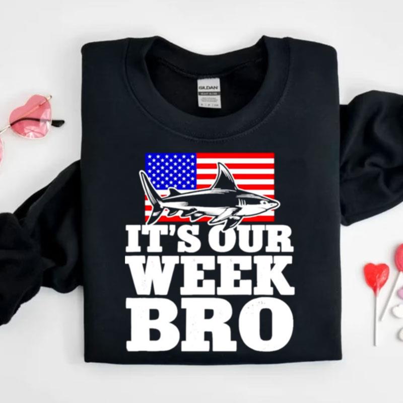 Shark Week It's Our Week Bro Shirts