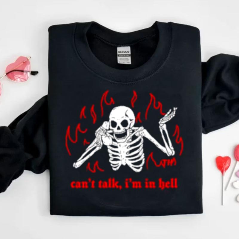 Skeleton Can't Talk In Hell Shirts