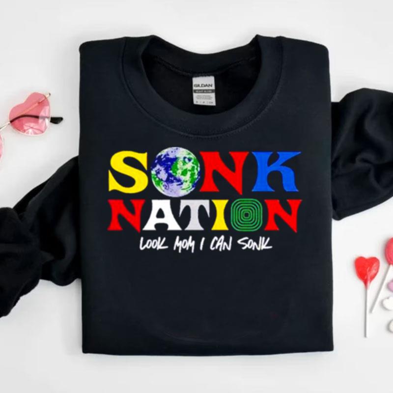 Sonk Nation Look Mom I Can Sonk Shirts