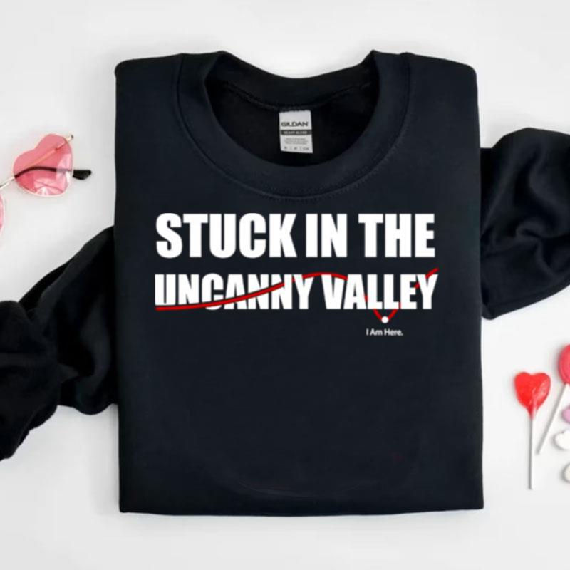 Stuck In The Uncanny Valley Shirts