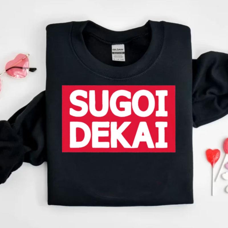 Sugoi Dekai Shirts