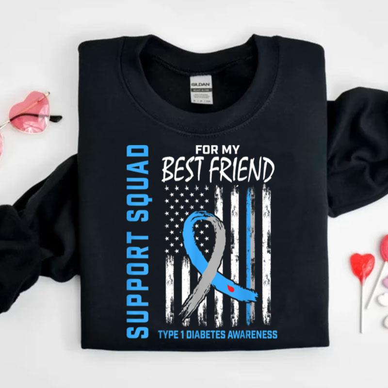 T1D Support Squad Best Friend Type 1 Diabetes Awareness Flag Shirts