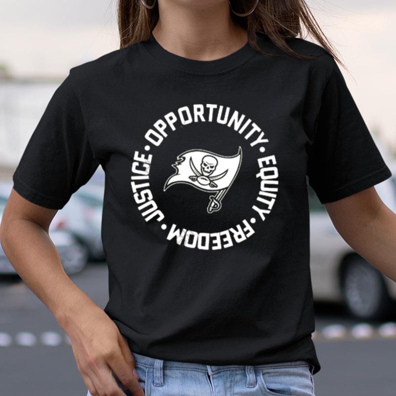 Tampa Bay Buccaneers Opportunity Equality Freedom Justice Shirts