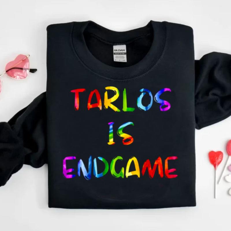 Tarlos Is Endgame Rainbow Lgbtq Pride Month Shirts