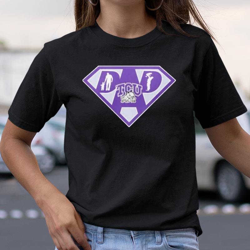 Tcu Horned Frogs Super Dad Shirts