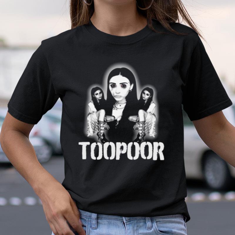 Teary Eyed Toopoor Shirts