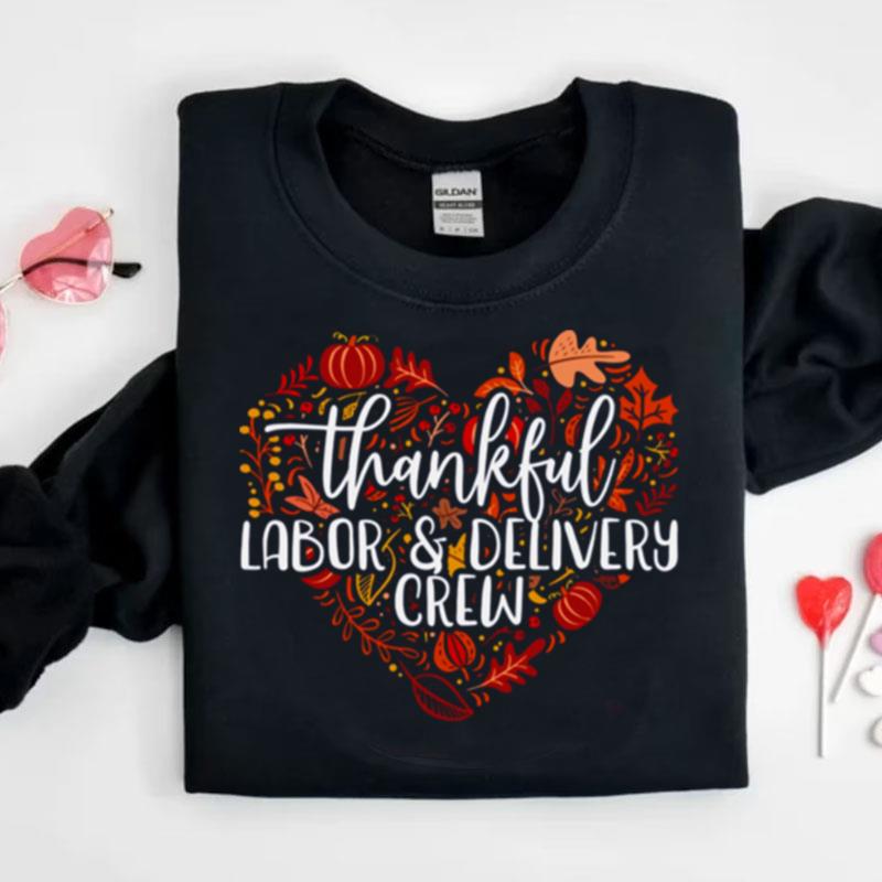 Thankful Labor And Delivery Crew Thanksgiving Shirts