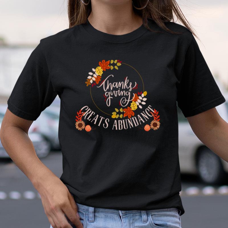 Thanksgiving Creates Abundance Shirts