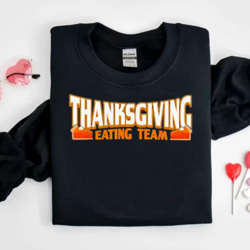 Thanksgiving Eating Team Thanksgiving Shirts