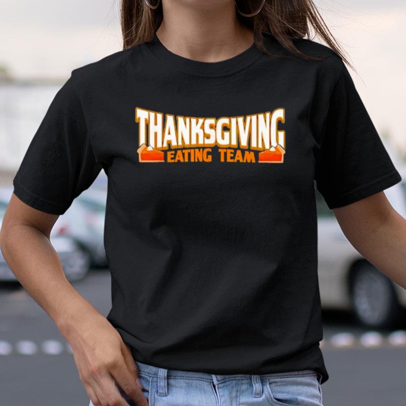 Thanksgiving Eating Team Thanksgiving Shirts