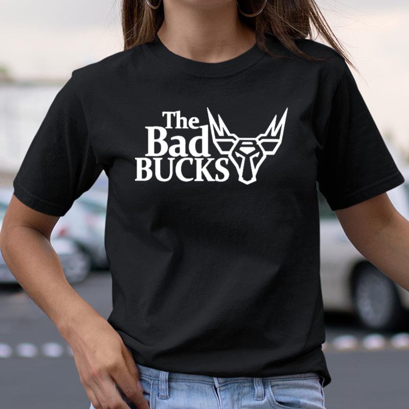 The Bad Bucks Shirts