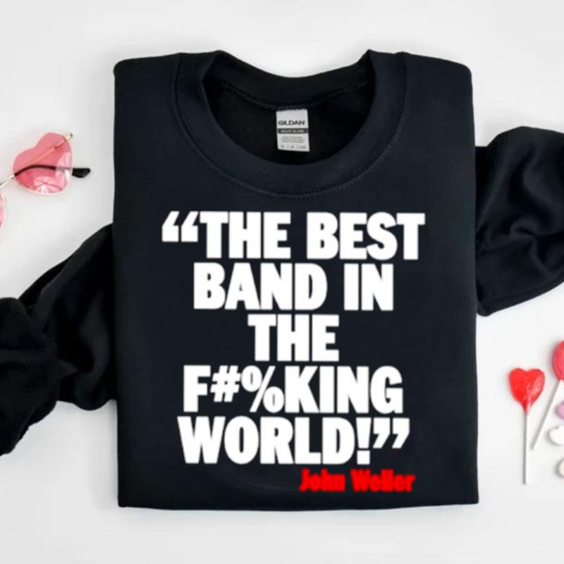 The Best Band In The F %King World Shirts