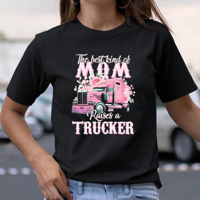 The Best Kind Of Raises A Trucker Shirts