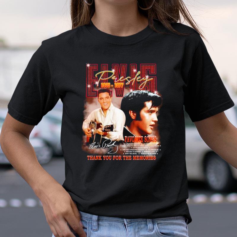 The Favorite Songs Of Elvis Presley 1935 1977 Thank You For The Memories Signature Shirts
