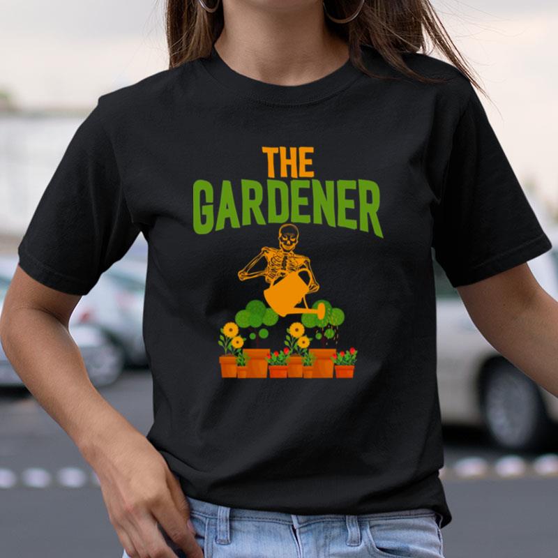 The Gardener Skeleton Watering Plants Shirts