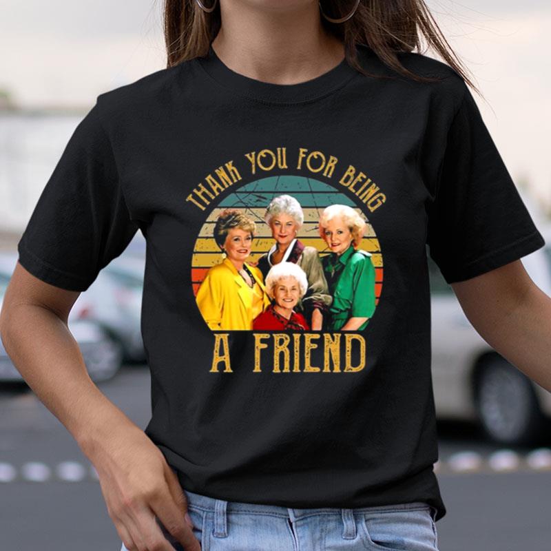 The Golden Girls Thank You For Being A Friends Shirts