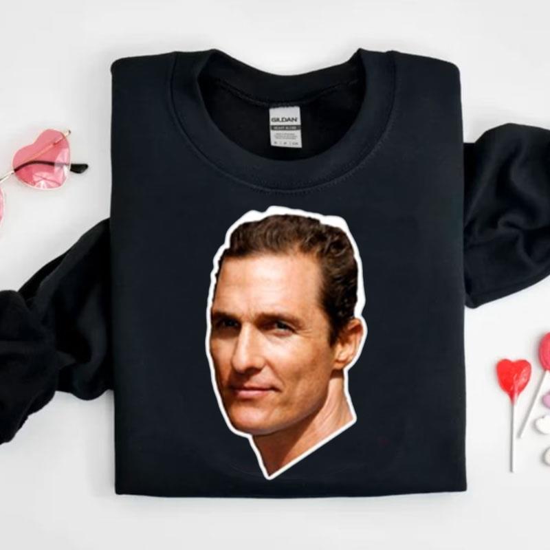 The Handsome Guy Lord Mcconaughey Shirts