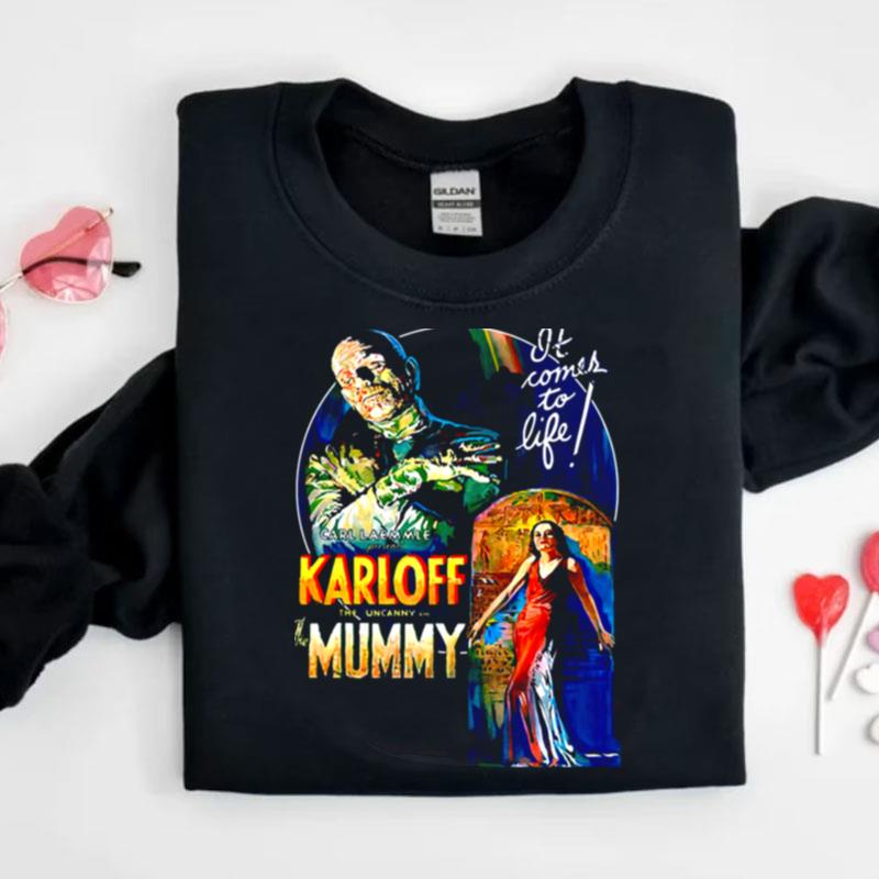 The Mummy Movie Boris Karloff It Comes To Life Shirts