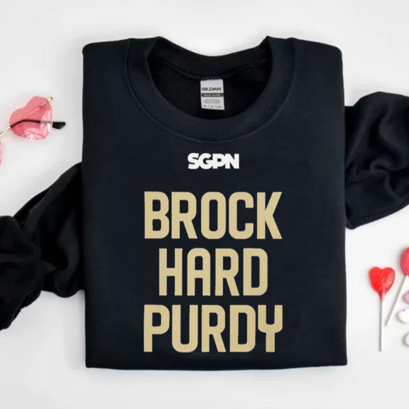 The Sports Gambling Sgpn Brock Hard Purdy Shirts