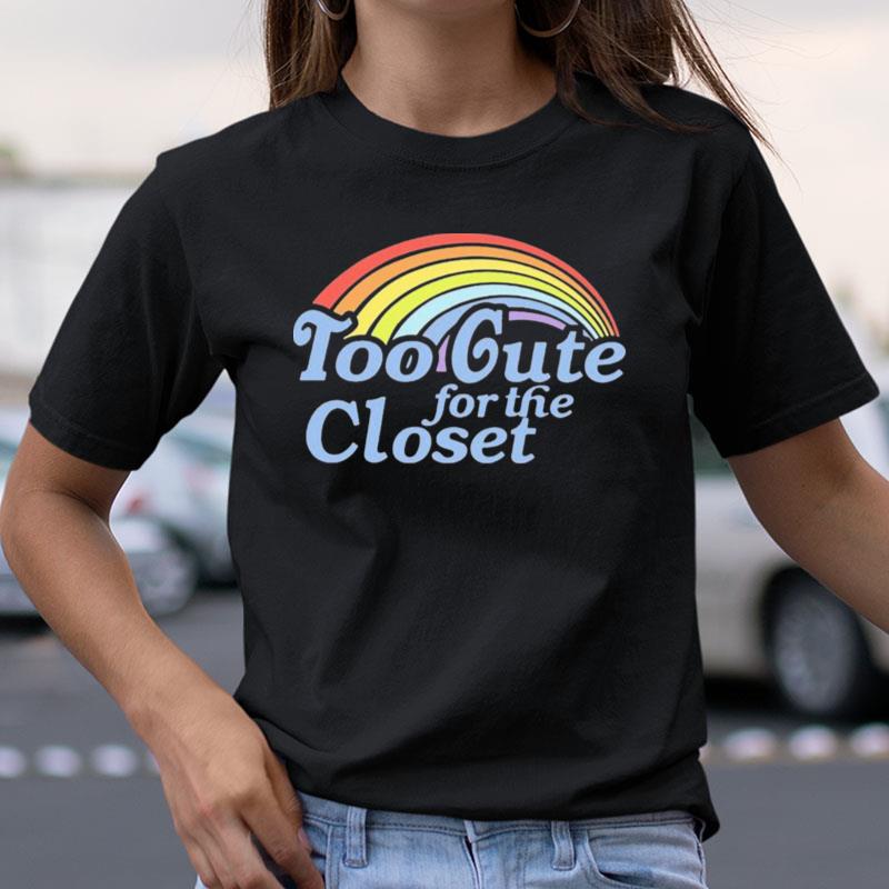 Too Cute For The Closet Rainbow Shirts