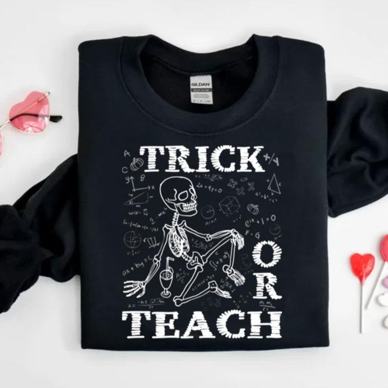 Trick Or Teach Funny Teacher Halloween Costume Skeleton Shirts