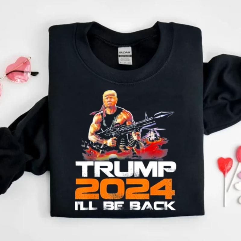 Trump 2024 I'll Be Back Elect Donald Trump 2024 Election Shirts