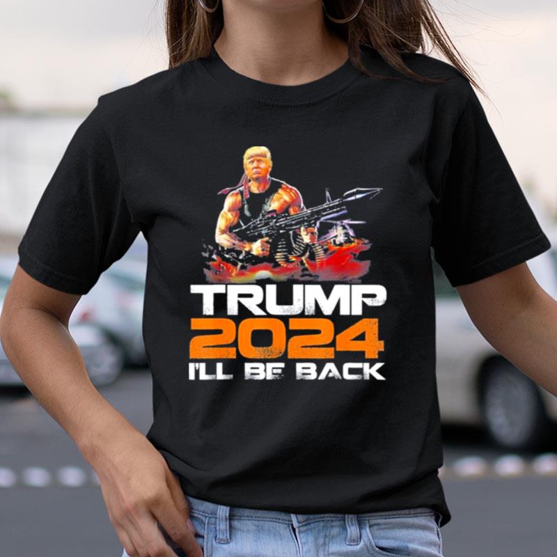 Trump 2024 I'll Be Back Elect Donald Trump 2024 Election Shirts