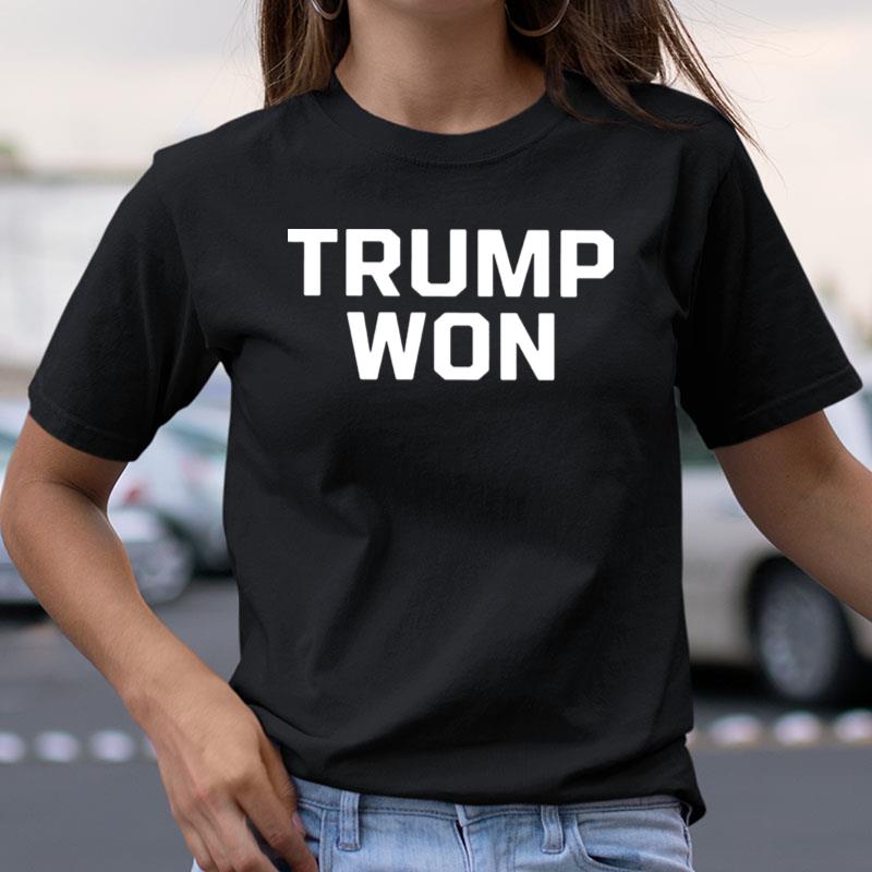 Trump Won Shirts