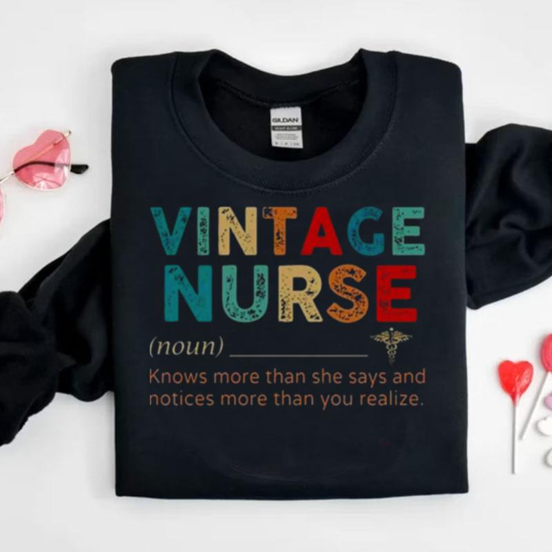 Vintage Nurse Knows More Than She Says And Notices More Than You Realize Shirts