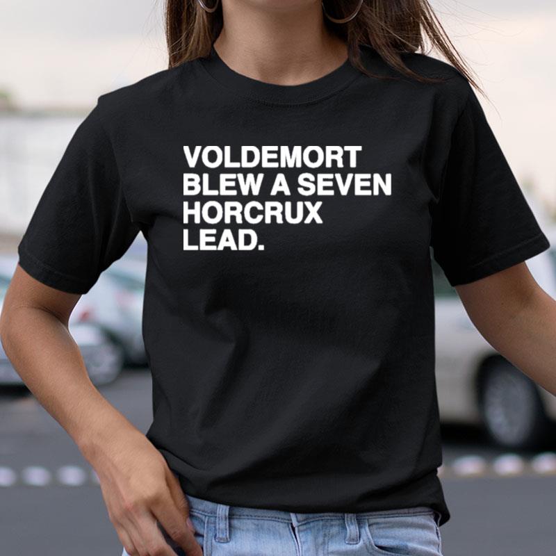 Voldemort Blew A Seven Horcrux Lead Shirts